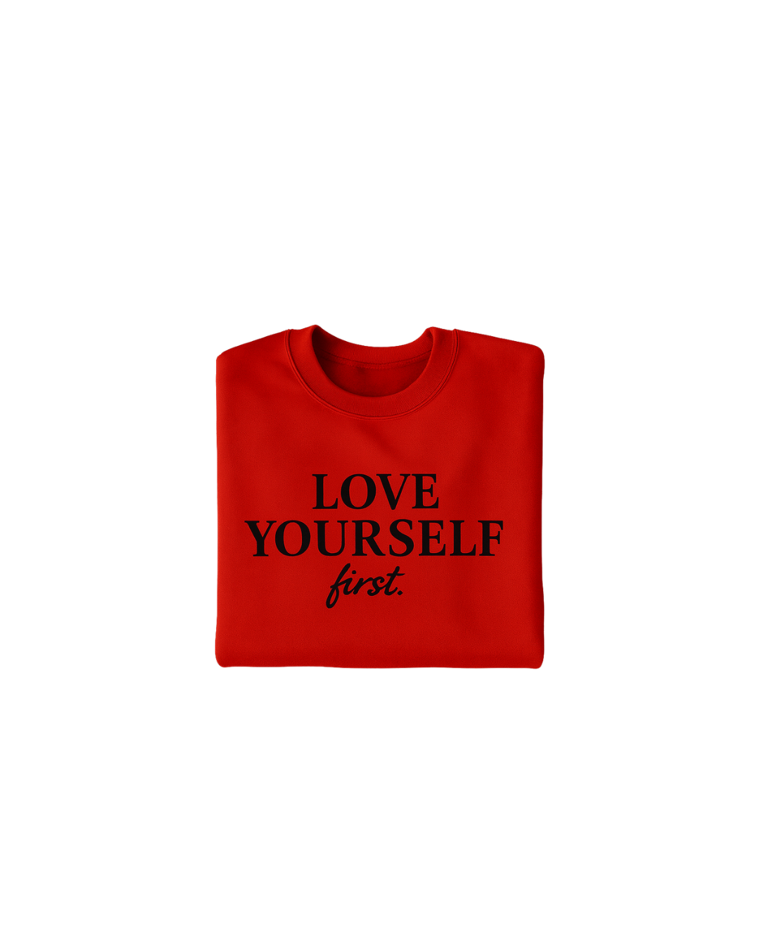 Love Yourself First Crewneck